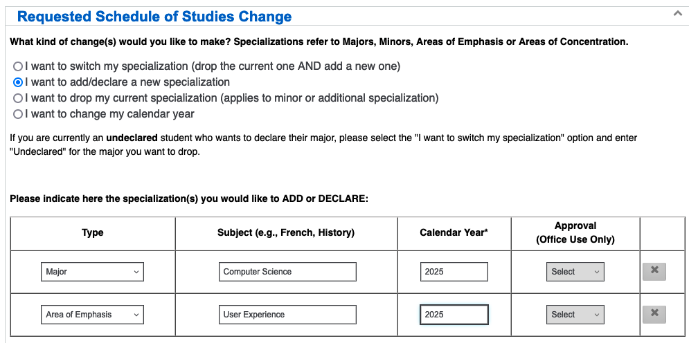 A Schedule of Studies Change Form with First line: Type:Major, Subject: CS or SENG, Calendar Year:2025. Second line: Type: Area of Emphasis, Subject: your chosen AoE, Calendary Year: 2025