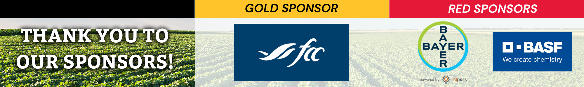 Thank you to our sponsors! Gold sponsor: FCC. Red Sponsors: Bayer by Impres and BASF (we create chemistry).