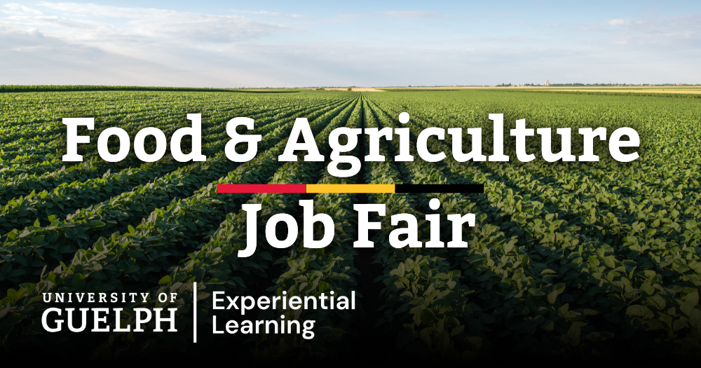 Food & Agriculture Job Fair. University of Guelph Experiential Learning. An image of a field